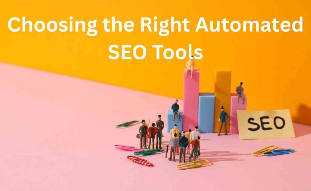 Choosing the Right Automated SEO Tools