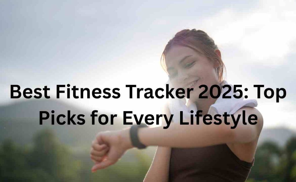 Top Fitness Trackers to Consider in 2025