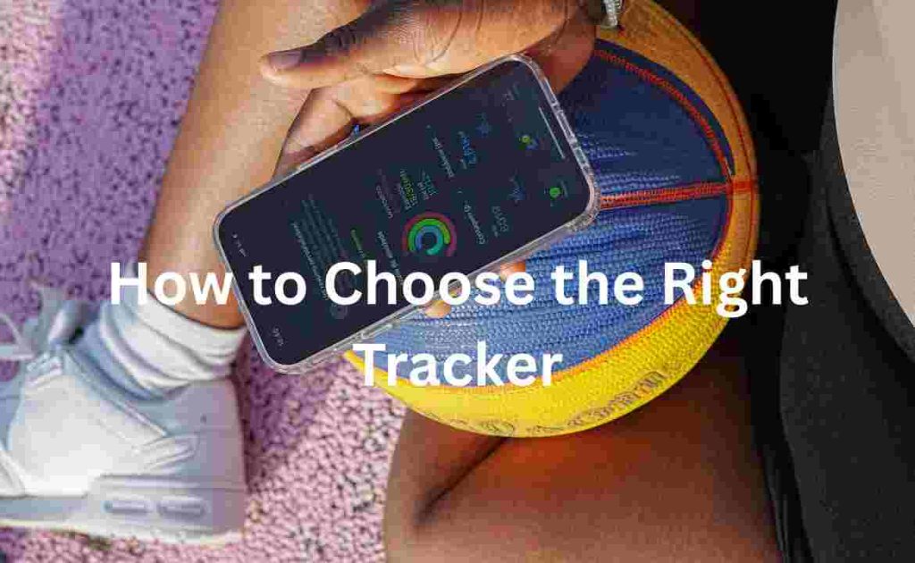 How to Choose the Right Tracker
