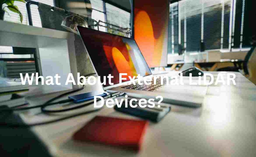 What About External LiDAR Devices?