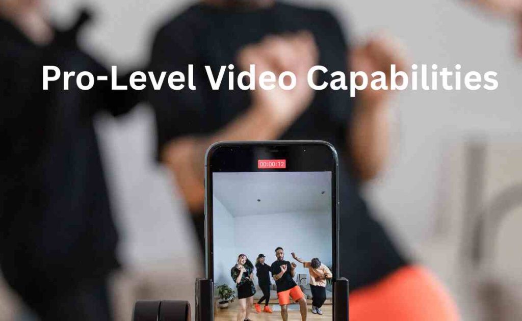 3. Pro-Level Video Capabilities