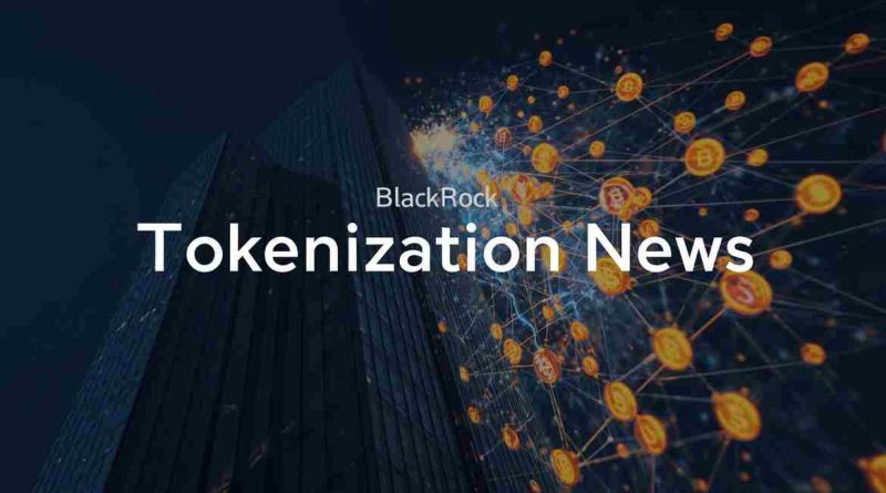 BlackRock Tokenization News: Latest Updates & Insights (2026)